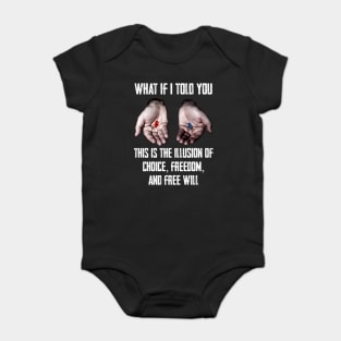 Red Pill Blue Pill MEME Freedom of Choice, Freedom, Free Will, Matrix Baby Bodysuit